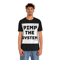 Pimp the System Short Sleeve Tee