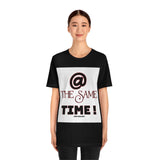 @ the Same Time Short Sleeve Tee