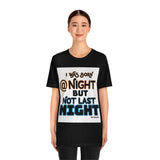 Not Born Last Night Short Sleeve Tee