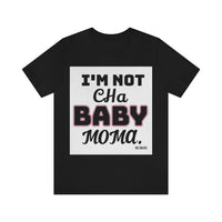 Not Ya Baba Mama Short Sleeve Tee