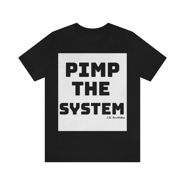 Pimp the System Short Sleeve Tee