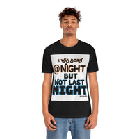 Not Born Last Night Short Sleeve Tee