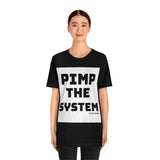 Pimp the System Short Sleeve Tee