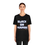 Black on Purpose Short Sleeve Tee